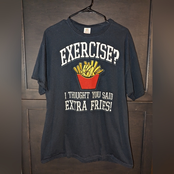 Fruit of the Loom Other - Exercise? I Thought You Said Extra Fries Graphic Tee Size XL